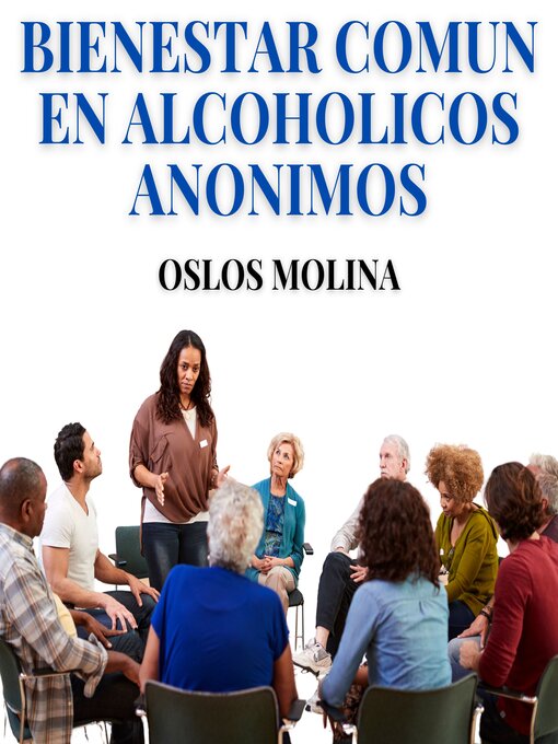 Title details for Bienestar Comun en Alcohólicos Anónimos by Oslos Molina - Available